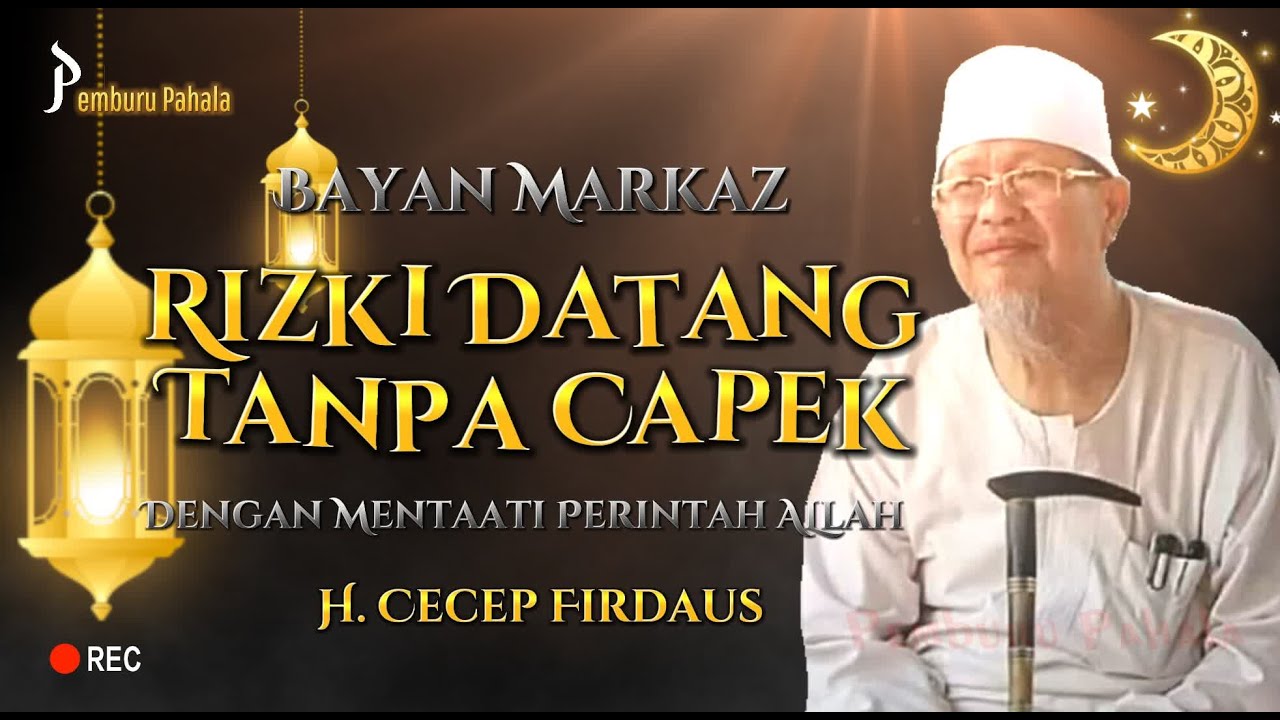RIZKI TANPA CAPEK | Bayan Markaz H. Cecep Firdaus | PP Official