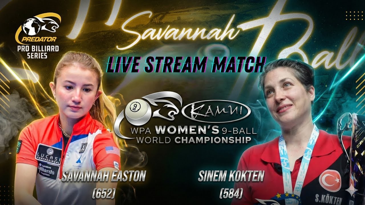 SAVANNAH EASTON 🇺🇸 vs SINEM KOKTEN 🇹🇷  | PBS WPA World Women’s 9 Ball Championship