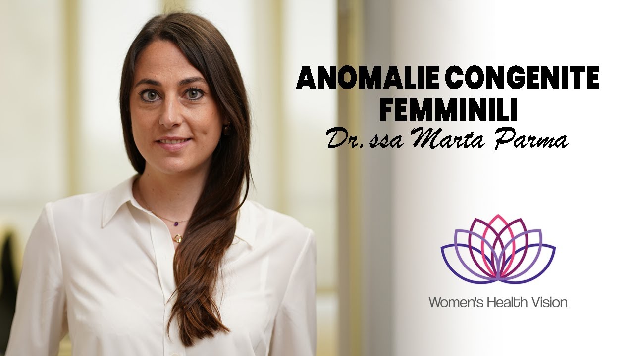 Anomalie congenite femminili - Dr.ssa Marta Parma