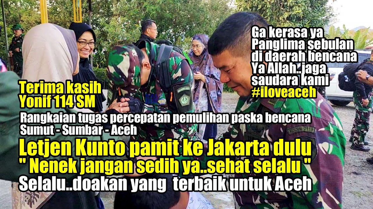 LETJEN KUNTO PAMIT KE JAKARTA DULU | SELALU DOAKAN YANG  TERBAIK UNTUK ACEH