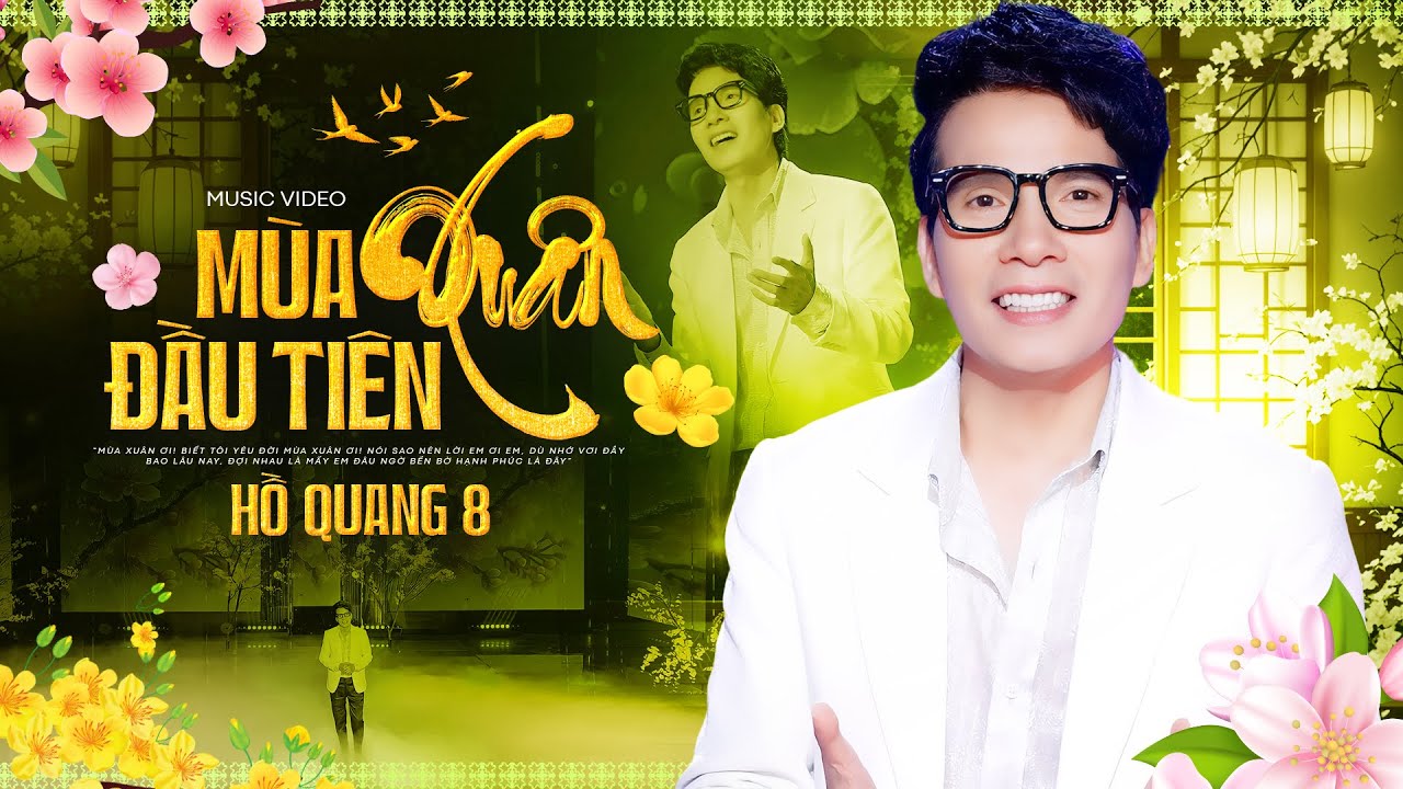 Hồ Quang 8 - Mùa Xuân Đầu Tiên | Nghe Là Thấy Tết