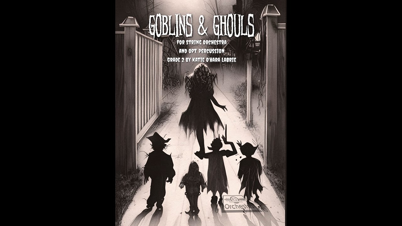 Goblins & Ghouls (String Orchestra) - Katie O'Hara LaBrie, Randall Standridge Music