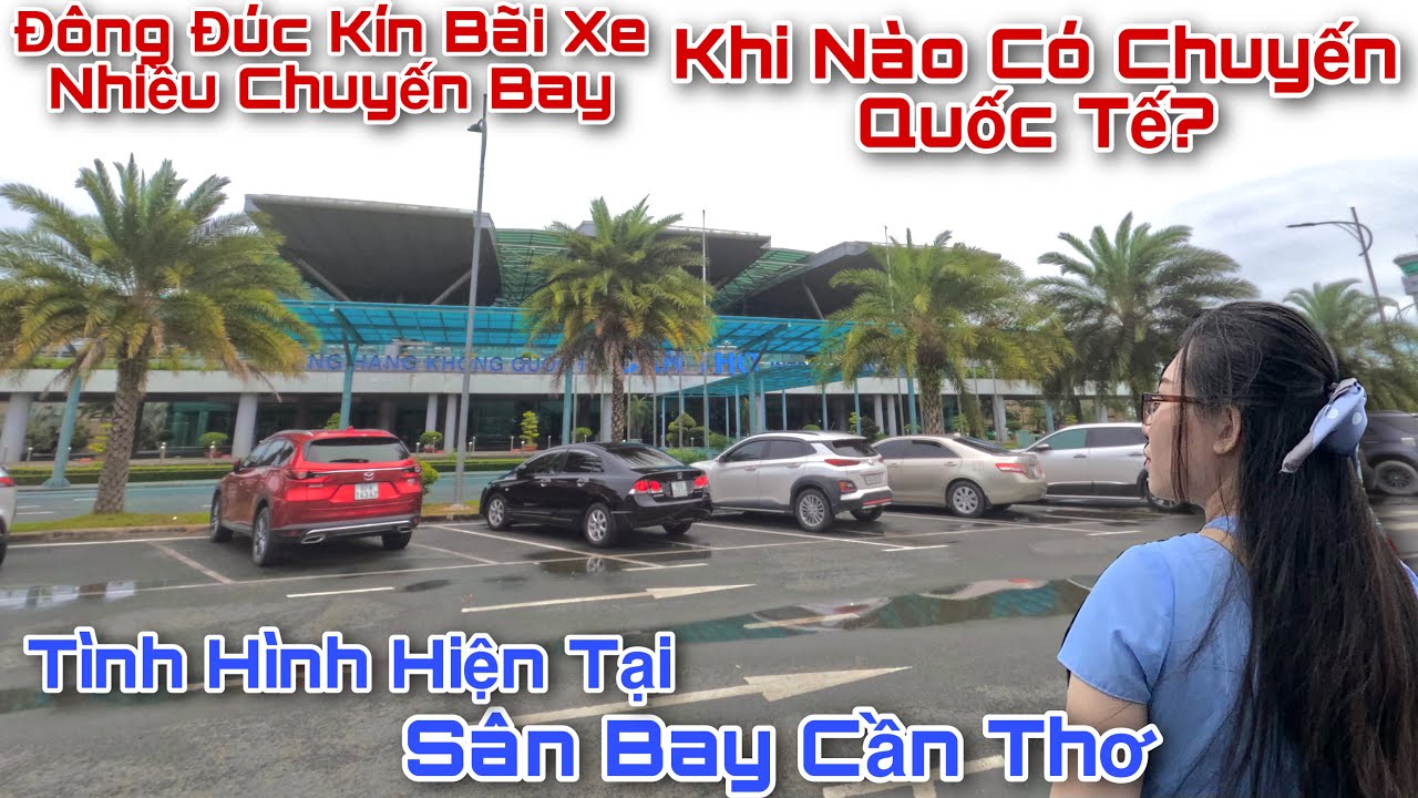 Tình Hình Hiện Tại Sân Bay Cần Thơ Đông Chuyến Nội Địa & Khi Nào Có Chuyến Quốc Tế?|Tâm Tâm Cần Thơ