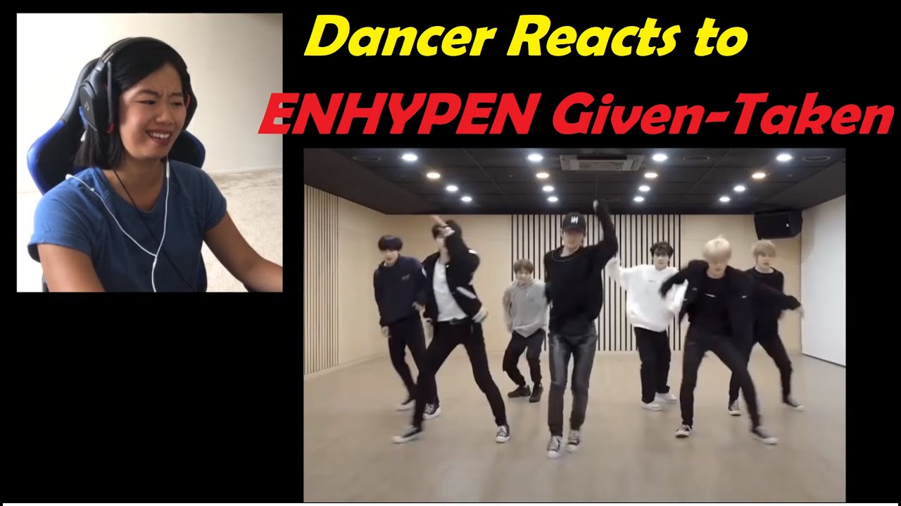 Dancer Reacts to ENHYPEN- Given-Taken Dance practice!
