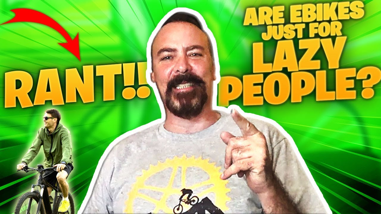 RANT!! Are EBikes Just For Lazy People? | GreenMotion E-Bikes