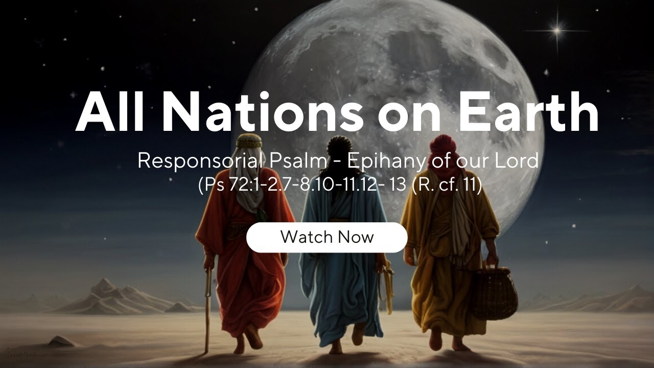 All Nations on Earth | Responsorial Psalm - Epiphany of our Lord