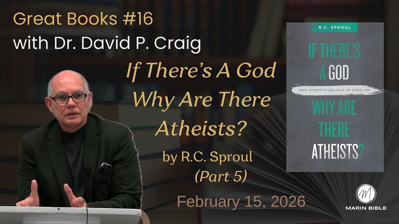 If There’s A God Why Are There Atheists? book by R.C. Sproul - Part 5 - with Dr David P. Craig
