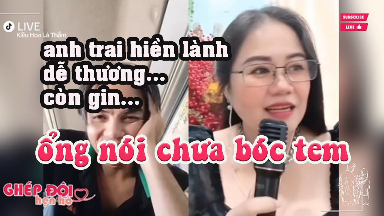 Thắm ghép đôi. Ổng nói còn gin  chưa bóc tem luôn