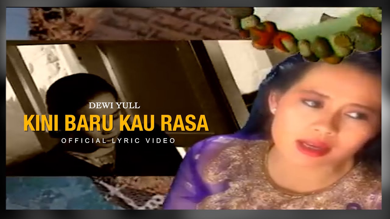 Dewi Yull - Kini Baru Kau Rasa (Official Lyric Video)