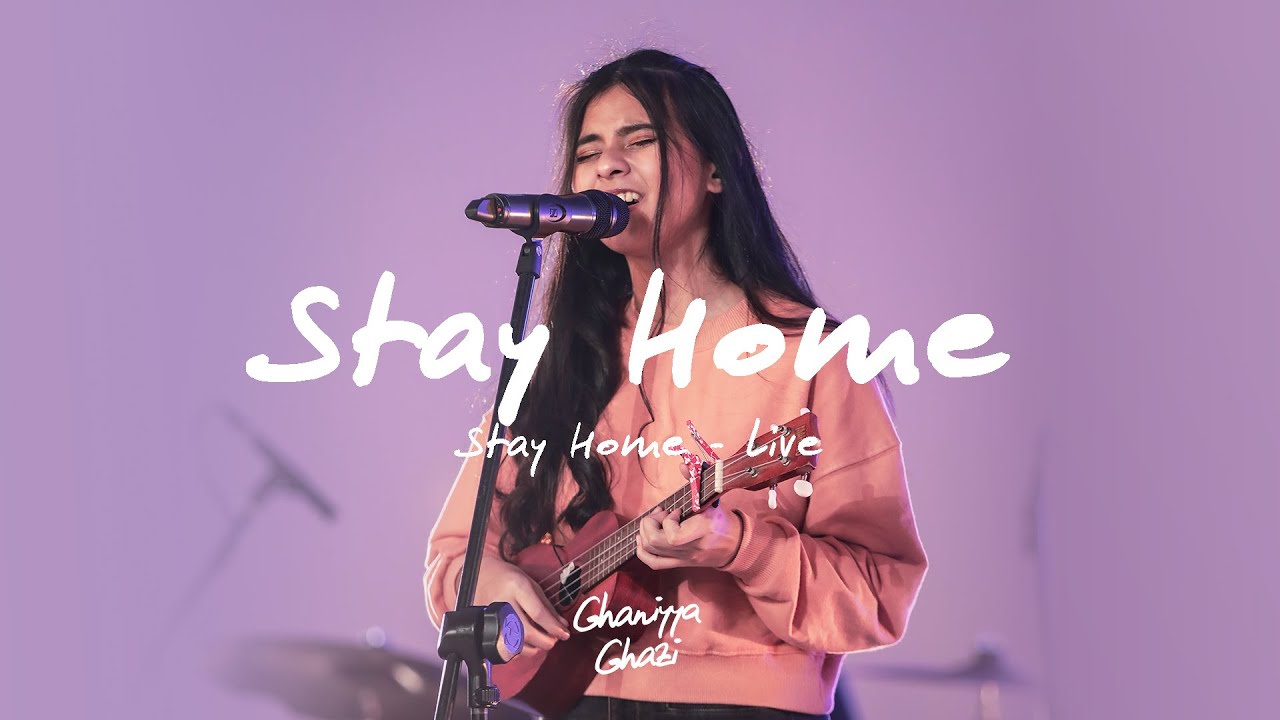 Ghaniyya Ghazi - Stay Home (Live Session)
