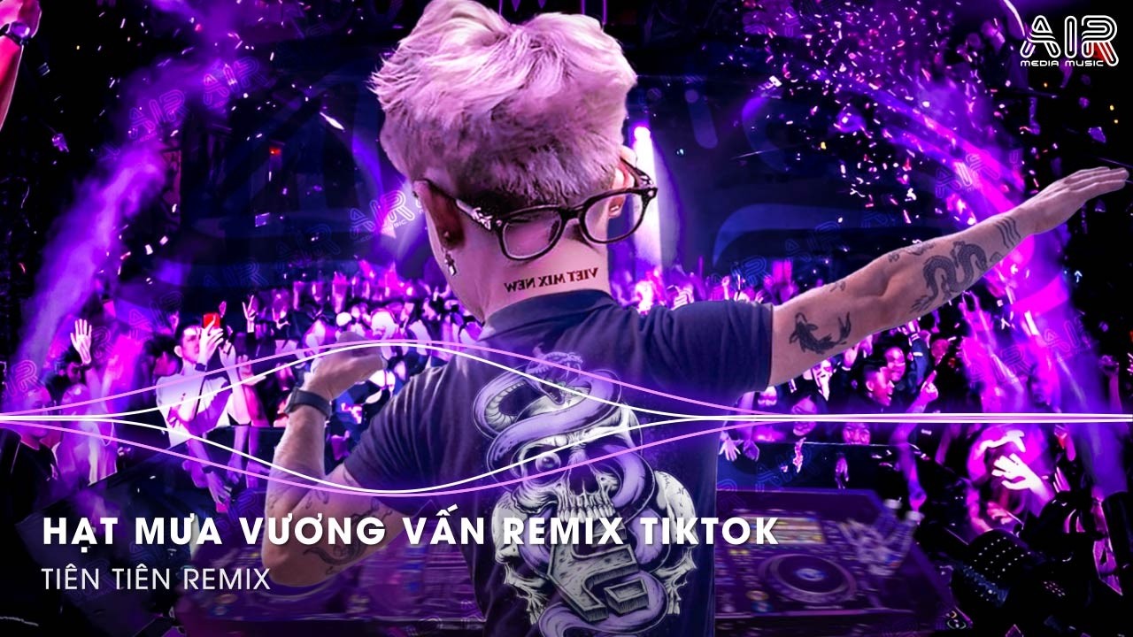 Hạt Mưa Vương Vấn Remix - Hạt Mưa Vương Vấn Em Giờ Này Đang Nơi Đâu Remix TIkTok - Nhạc Remix TikTok