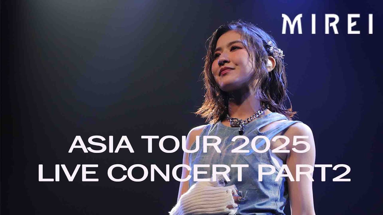 MIREI - Asia Tour 2025 Part 2