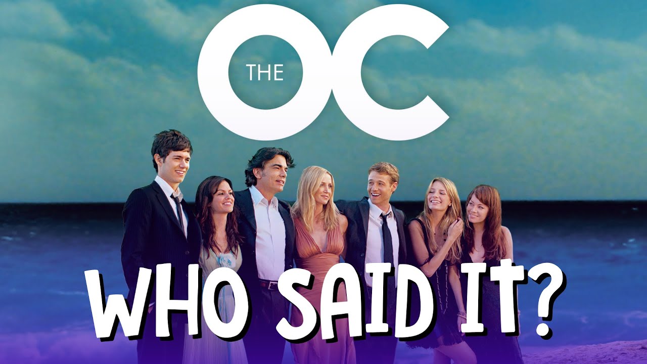 The O.C. Quote Challenge: Who Said It? 🍊🌊🌴