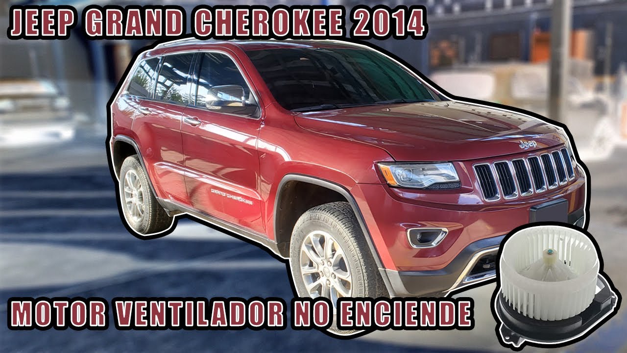 MOTOR VENTILADOR DE A/C NO ENCIENDE - JEEP GRAND CHEROKEE 2014