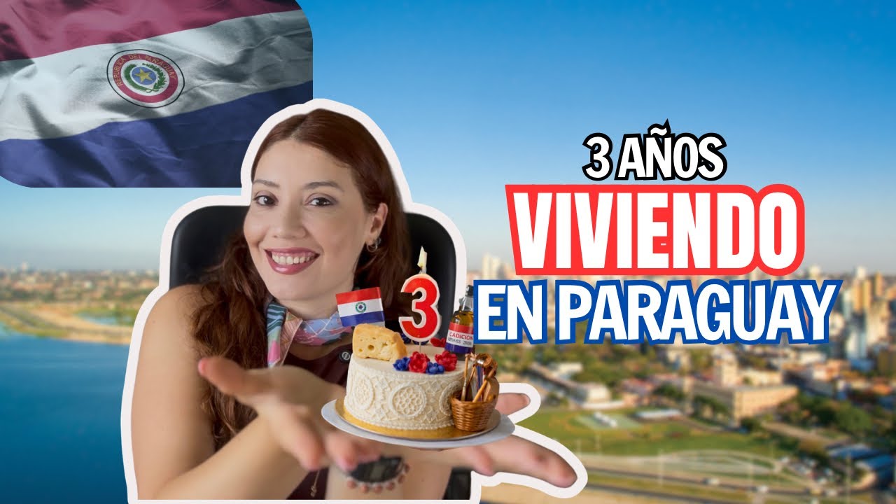 3 años viviendo en Paraguay 