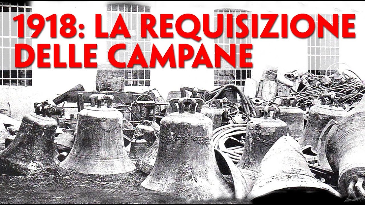 1918: LA «REQUISIZIONE» DELLE CAMPANE