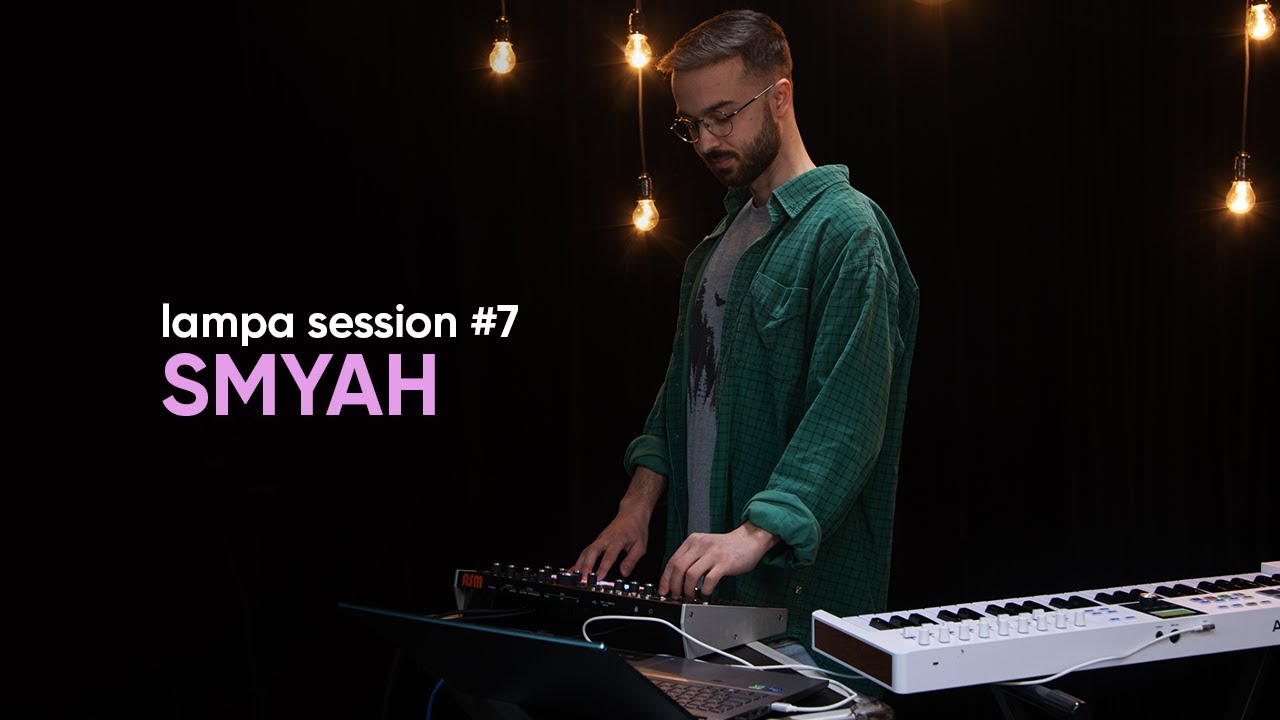SMYAH - Music Session | Lampa Sessions