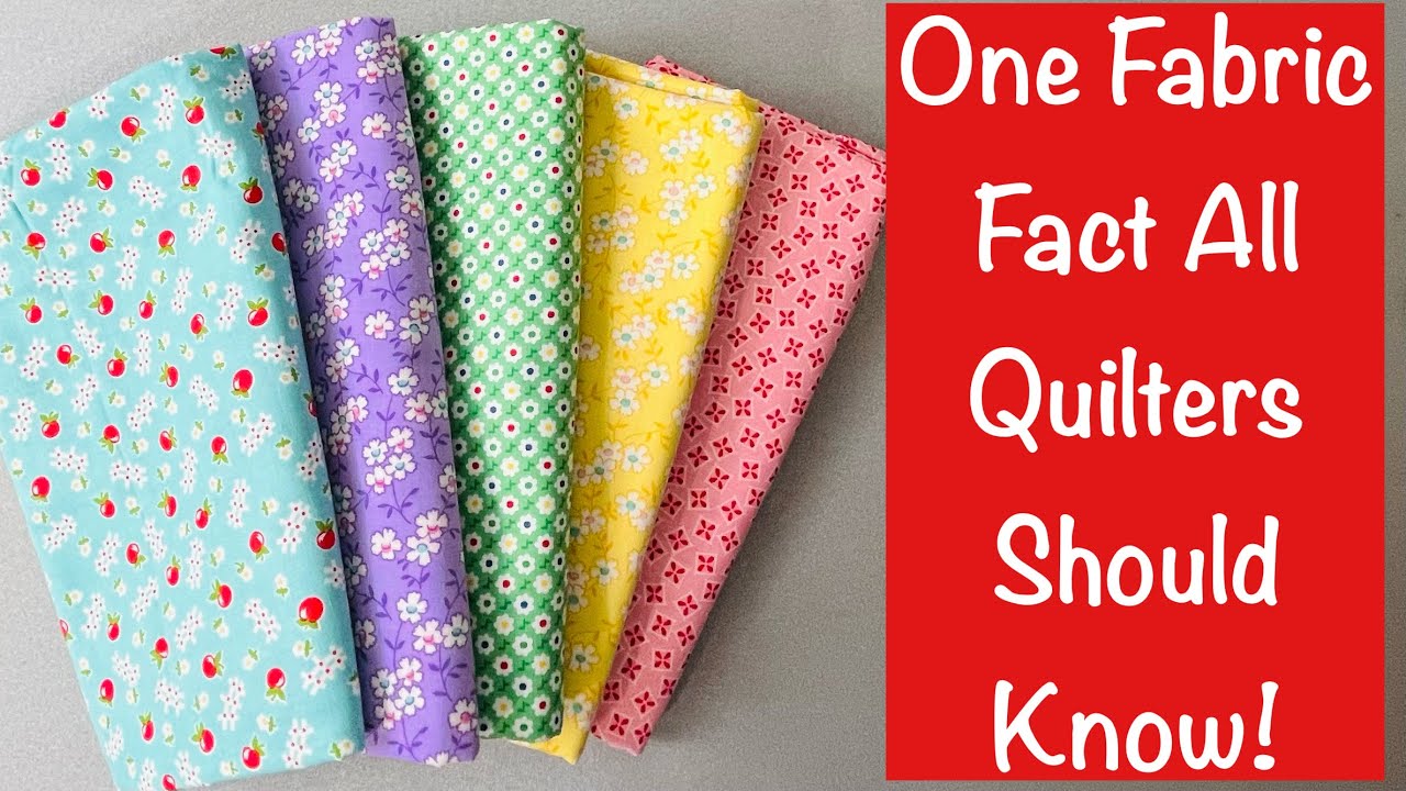 One Fabric Fact Every Quilter Should Know!