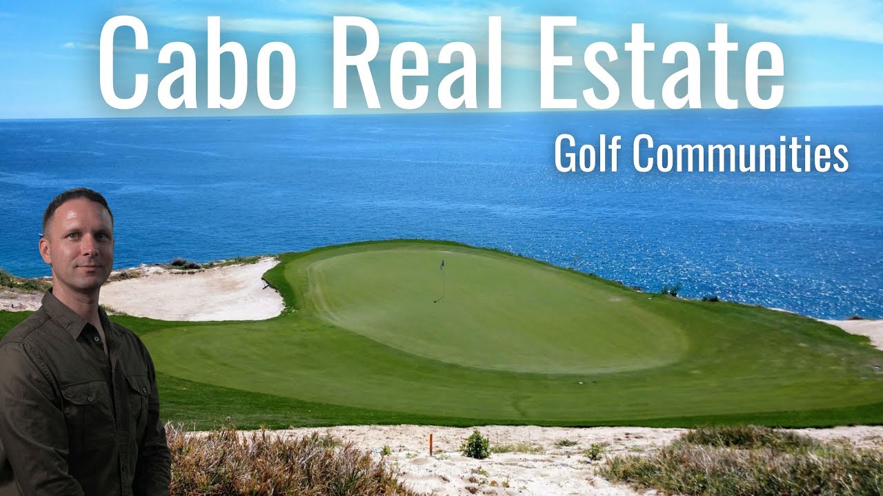 Cabo Real Estate Market and Cabo Golf Courses