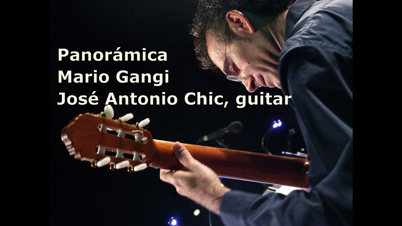 Panor&aacute;mica. Mario Gangi by Jos&eacute; Antonio Chic, guitar