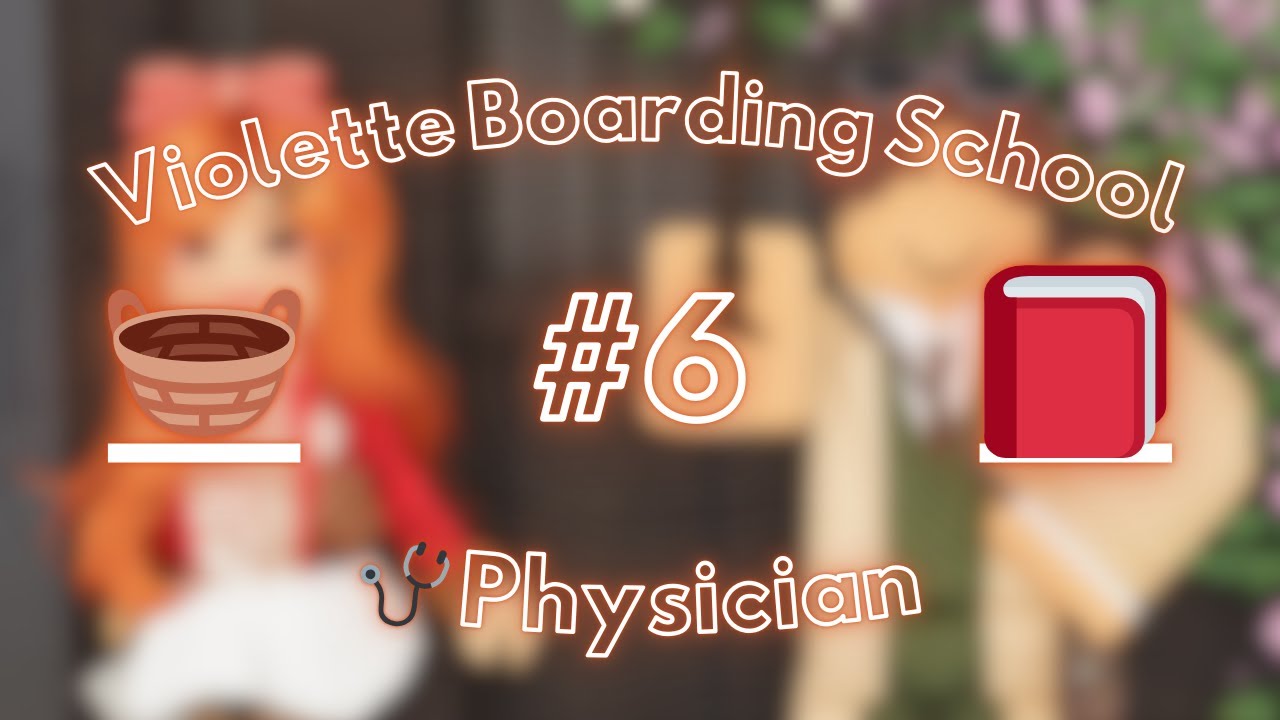 Violette Boarding School || Physician Shift 6 🧺