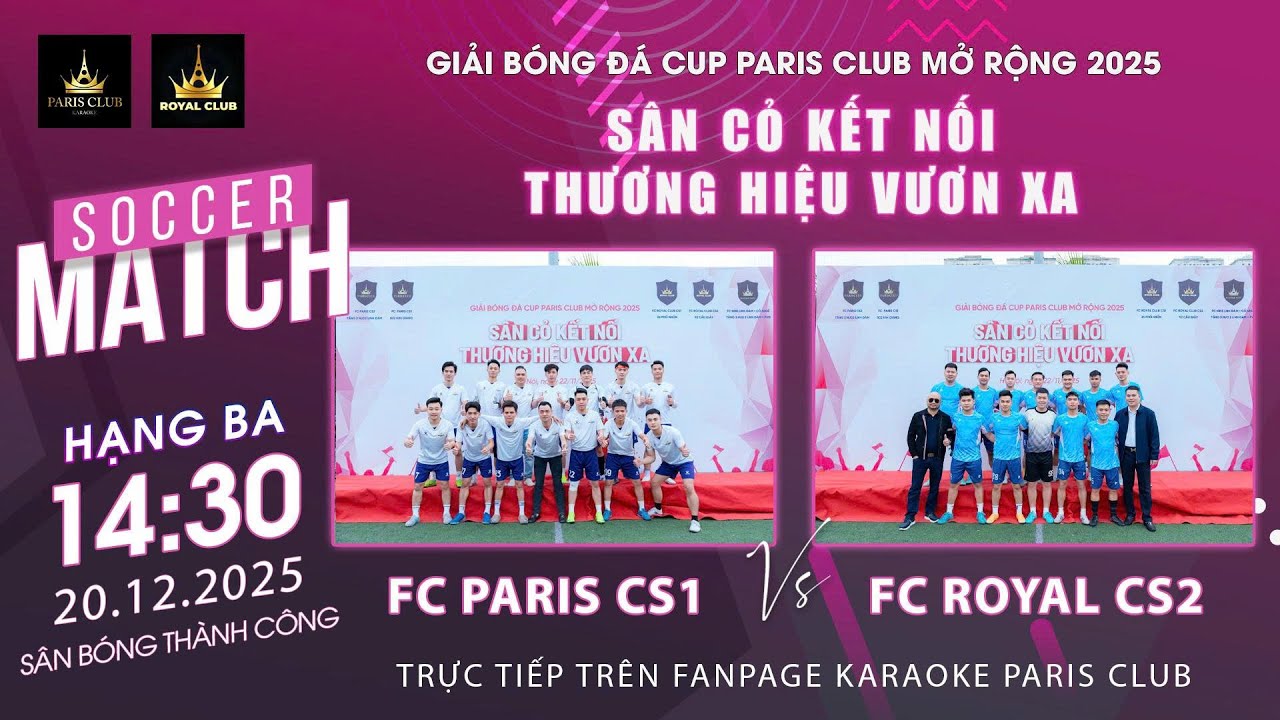 FULLMATCH:  FC PARIS CS1 VS FC ROYAL CS2🏆 GIẢI BÓNG ĐÁ CUP PARIS CLUB MỞ RỘNG 2025| VFTV