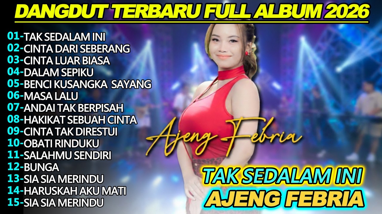 TAK SEDALAM INI AJENG FEBRIA DANGDUT KOPLO FULL ALBUM TERBARU 2026