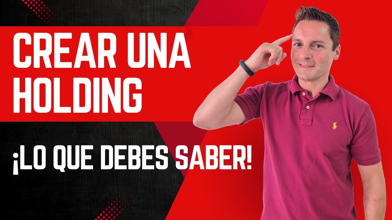 Crear una HOLDING en España: Lo que debes saber