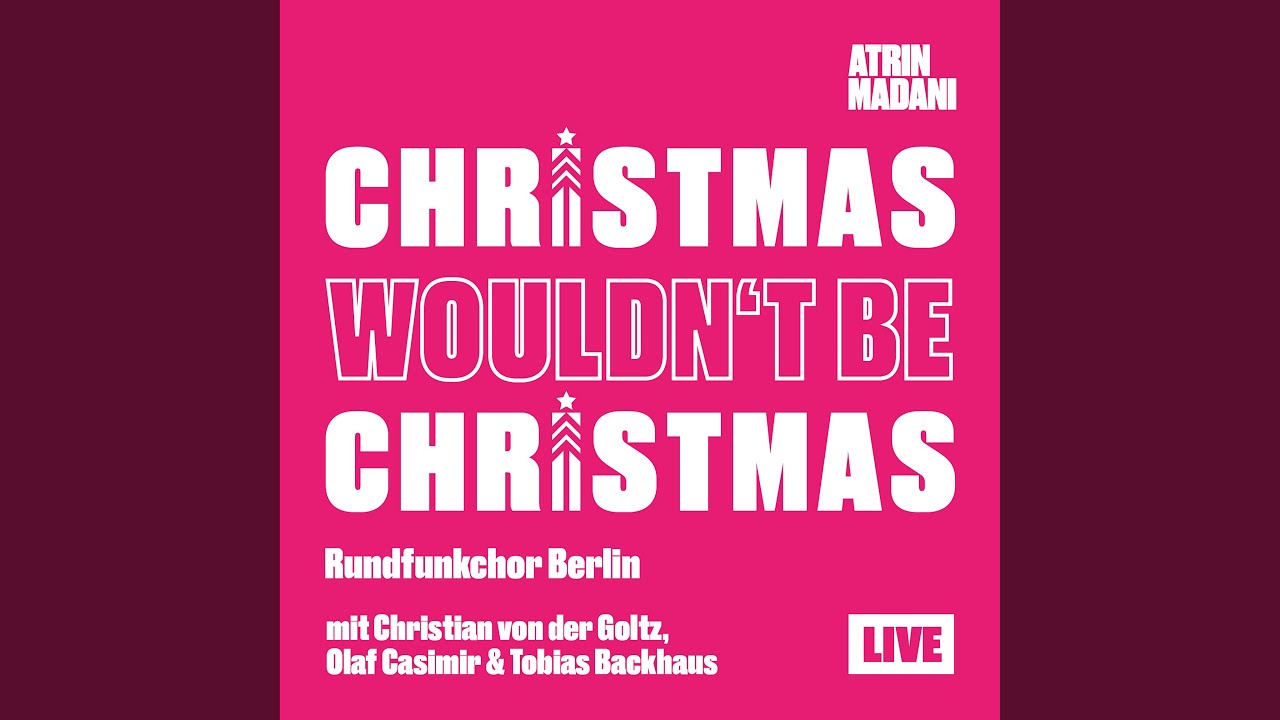 Christmas Wouldn't Be Christmas (feat. Tobias Backhaus, Olaf Casimir, Christian von der Goltz)...