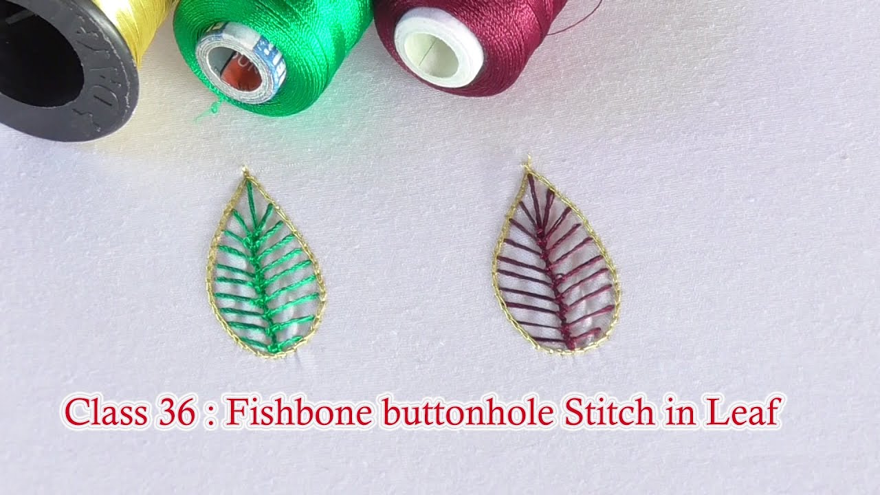 Class 36 : Fishbone buttonhole stitch in leaf design