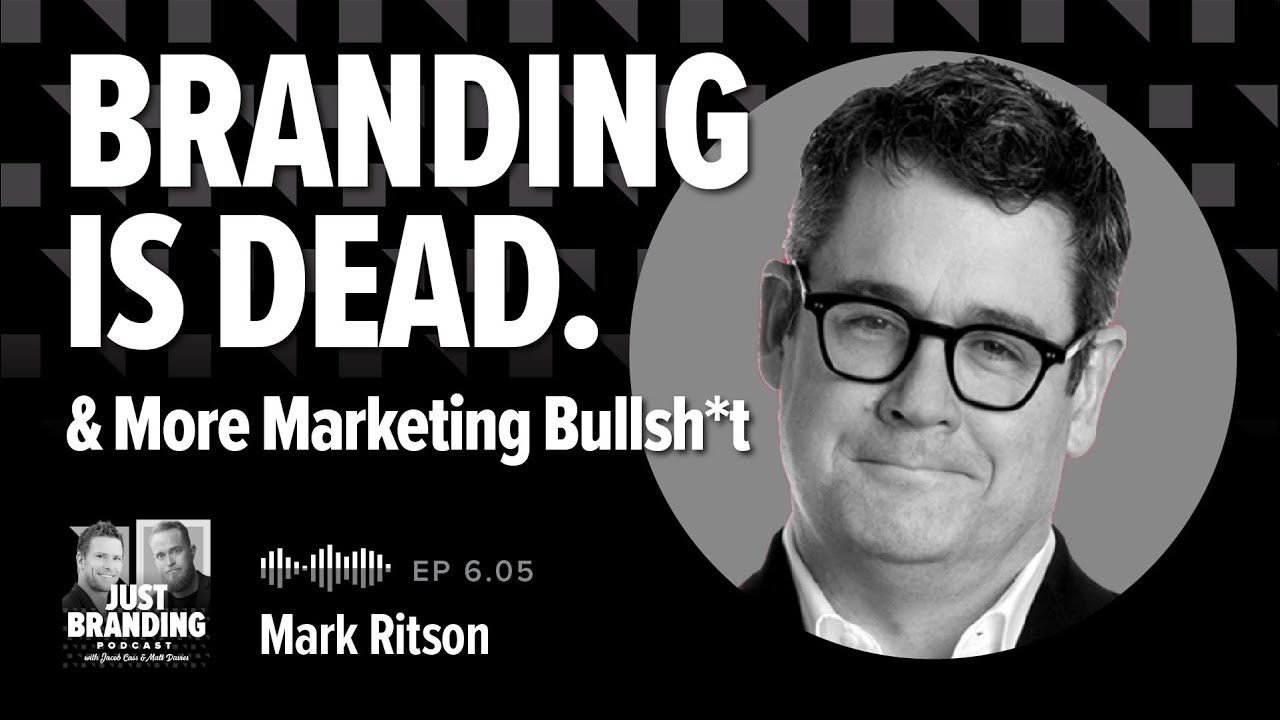 Branding is Dead & More Marketing Bullsh*t with Mark Ritson (Brand Strategy, Marketing Myths & More)