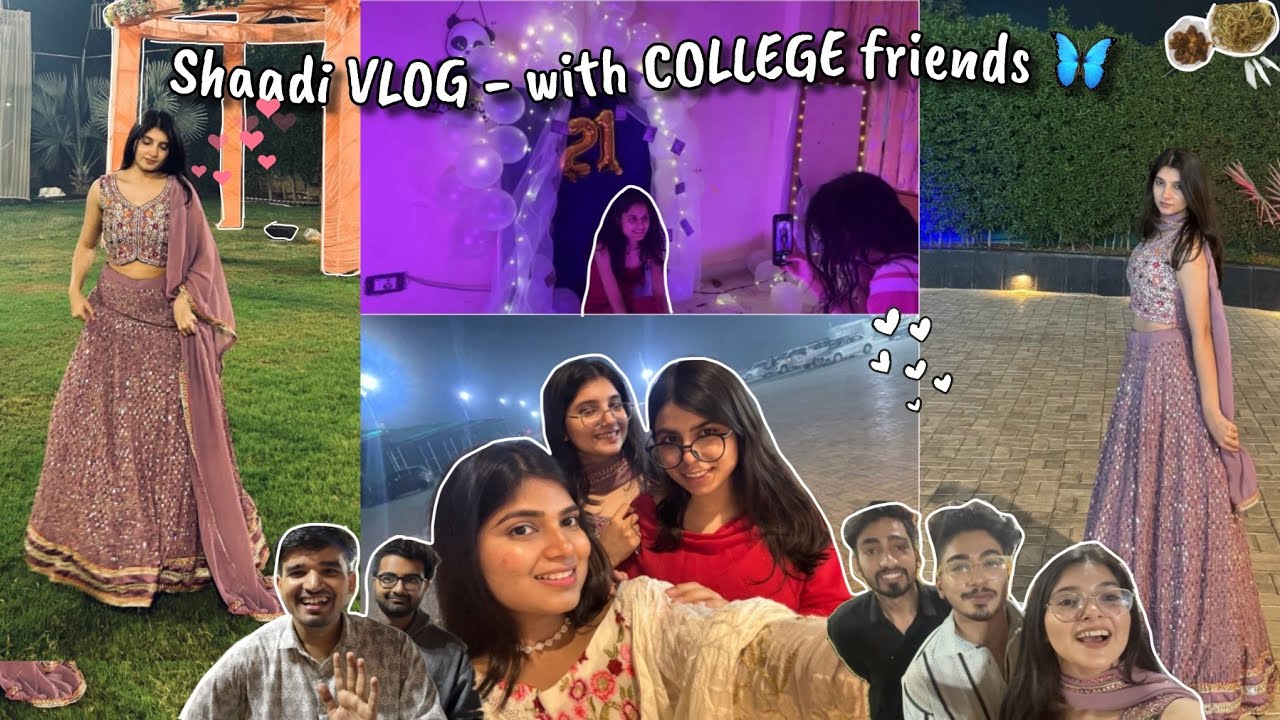Shadi VLOG - with COLLEGE FRIENDS 🦋🦋