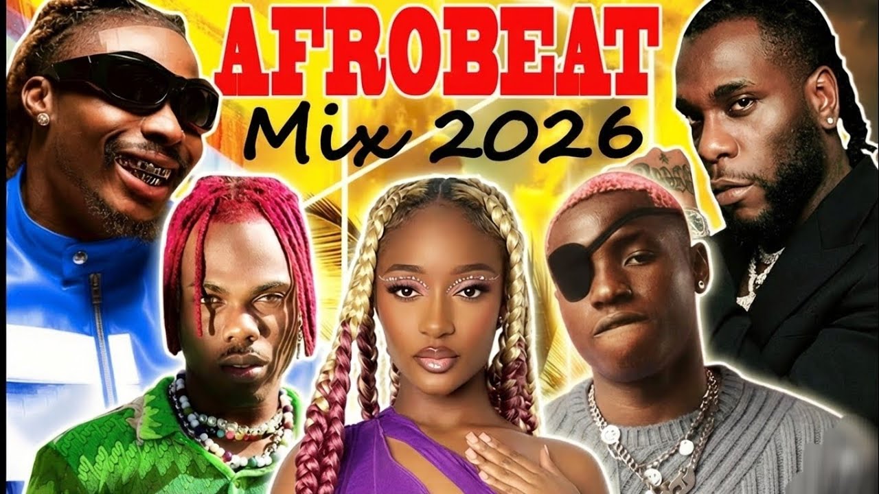 AFROBEATS 2026 NEW YEAR PARTY VIDEO MIX | NAIJA 2026 PARTY VIDEO MIX | BURNA BOY, AYRA STARR