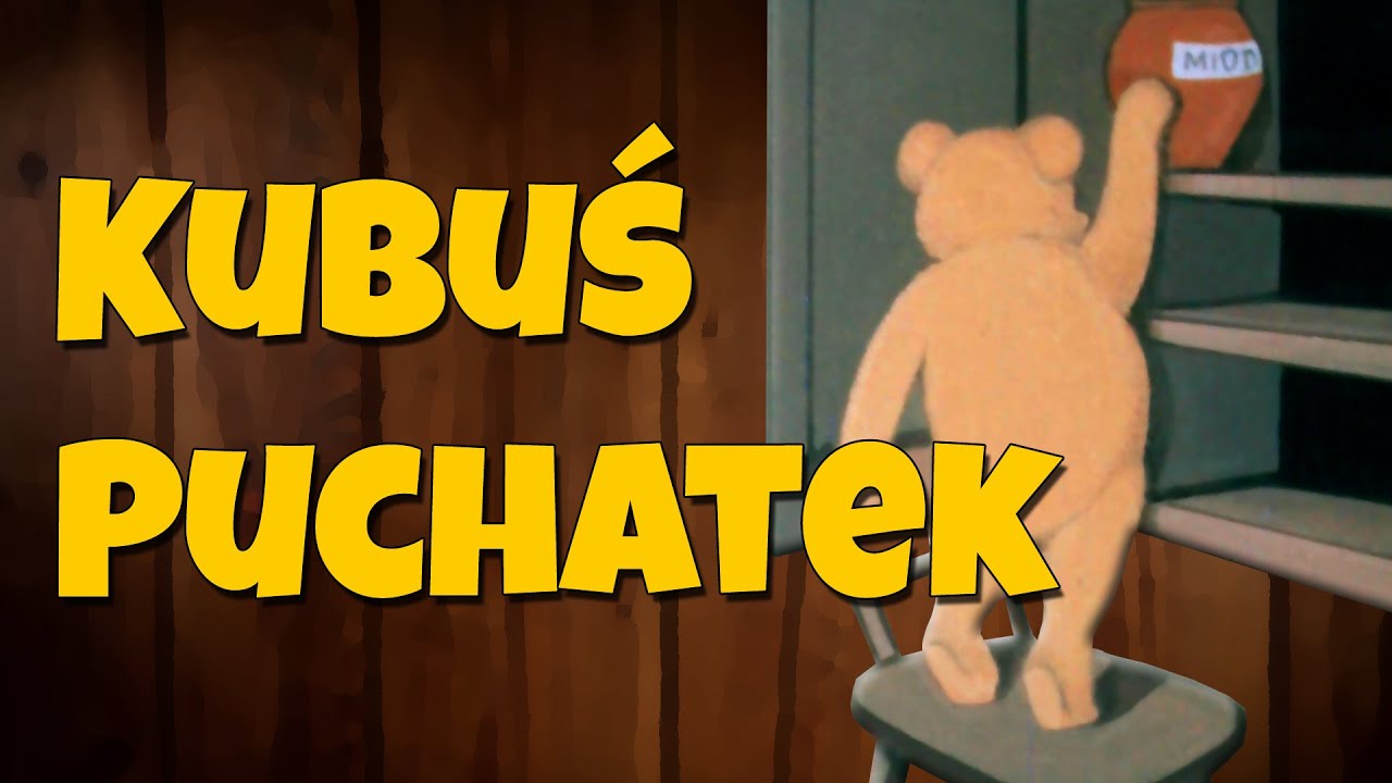 KUBUŚ PUCHATEK [Bajanie na ścianie]