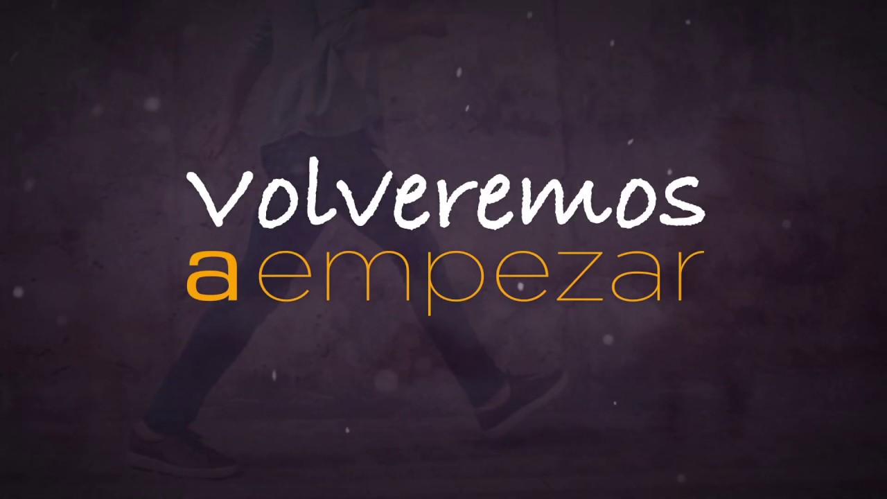Volveremos a empezar | Gabriel Lozano