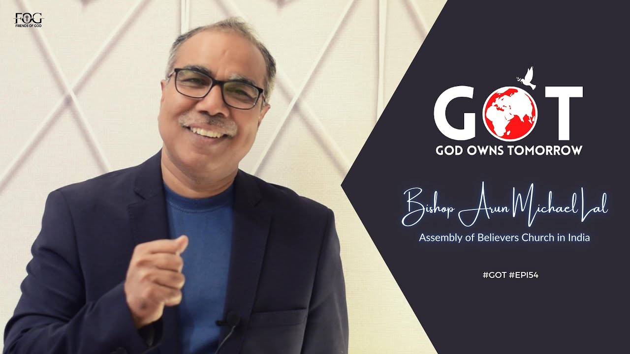 God Owns Tomorrow - Friends of GOD Ministries - Episode 54 - Bishop Arun Michael Lal