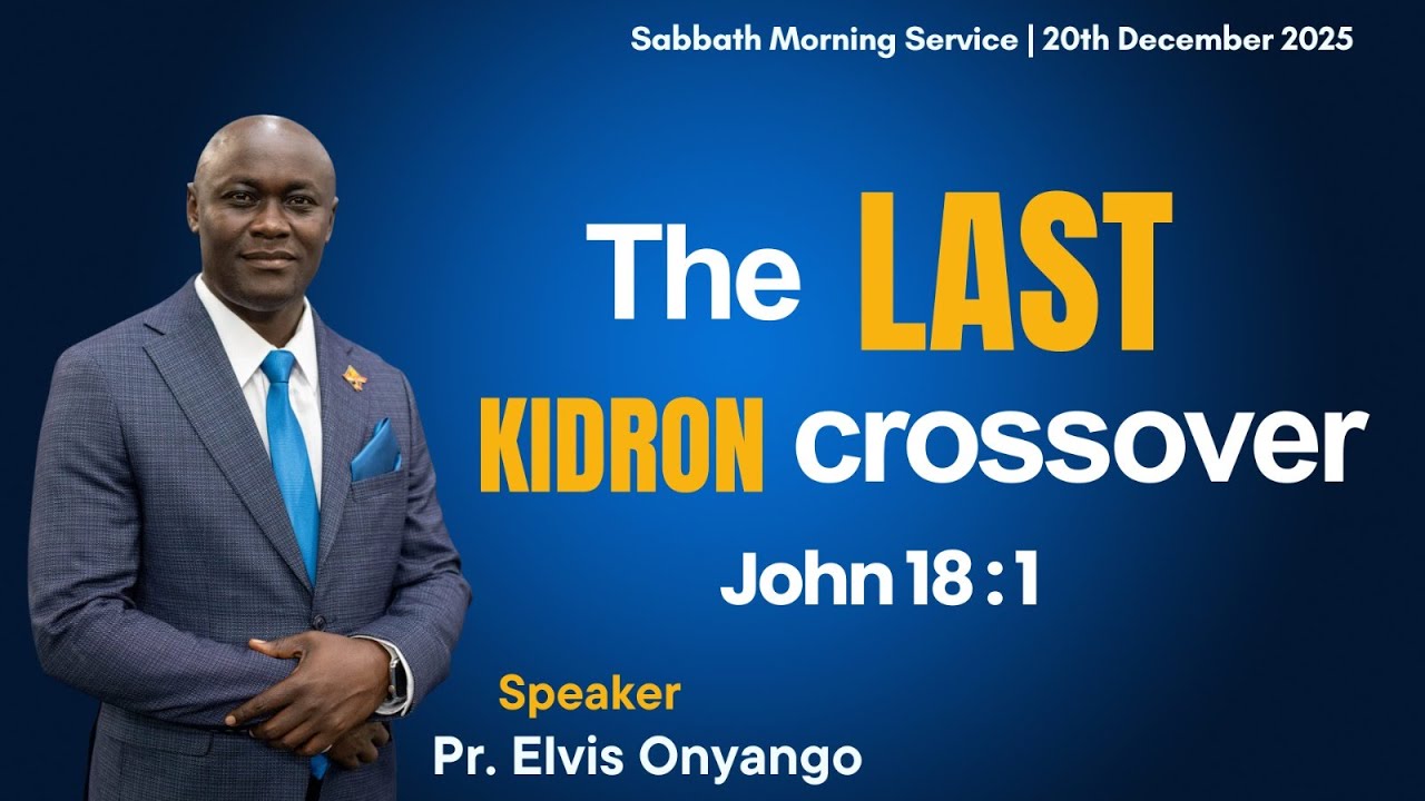 Live: Sabbath Morning Worship || The Last Kidron Crossover || Pr. Elvis Onyango