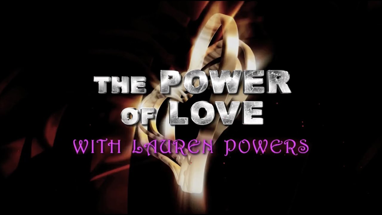 The Power Of Love | With Lauren Powers