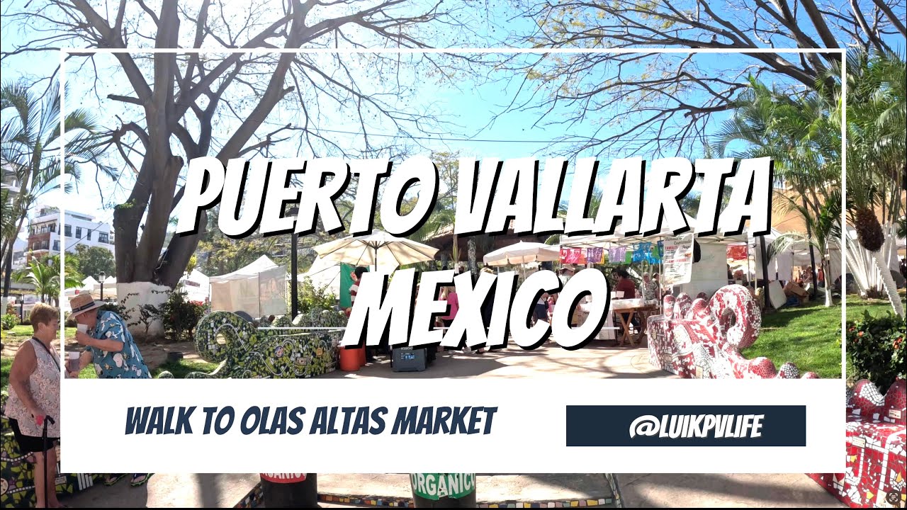 Puerto Vallarta, Mexico - Walk to the Olas Altas Farmers Market in 4K video