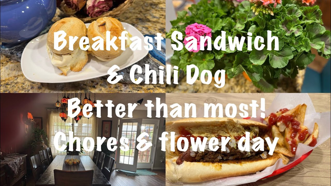 Breakfast Sandwich, Chili Dog, Chores & Flowers 02/26, 2026