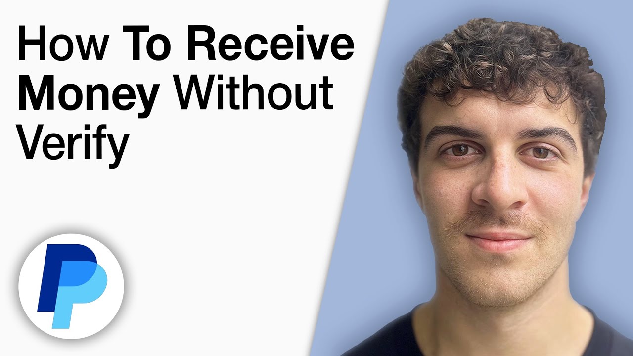 How To Receive Your Money From PayPal Without Verify [2025 Full Guide]