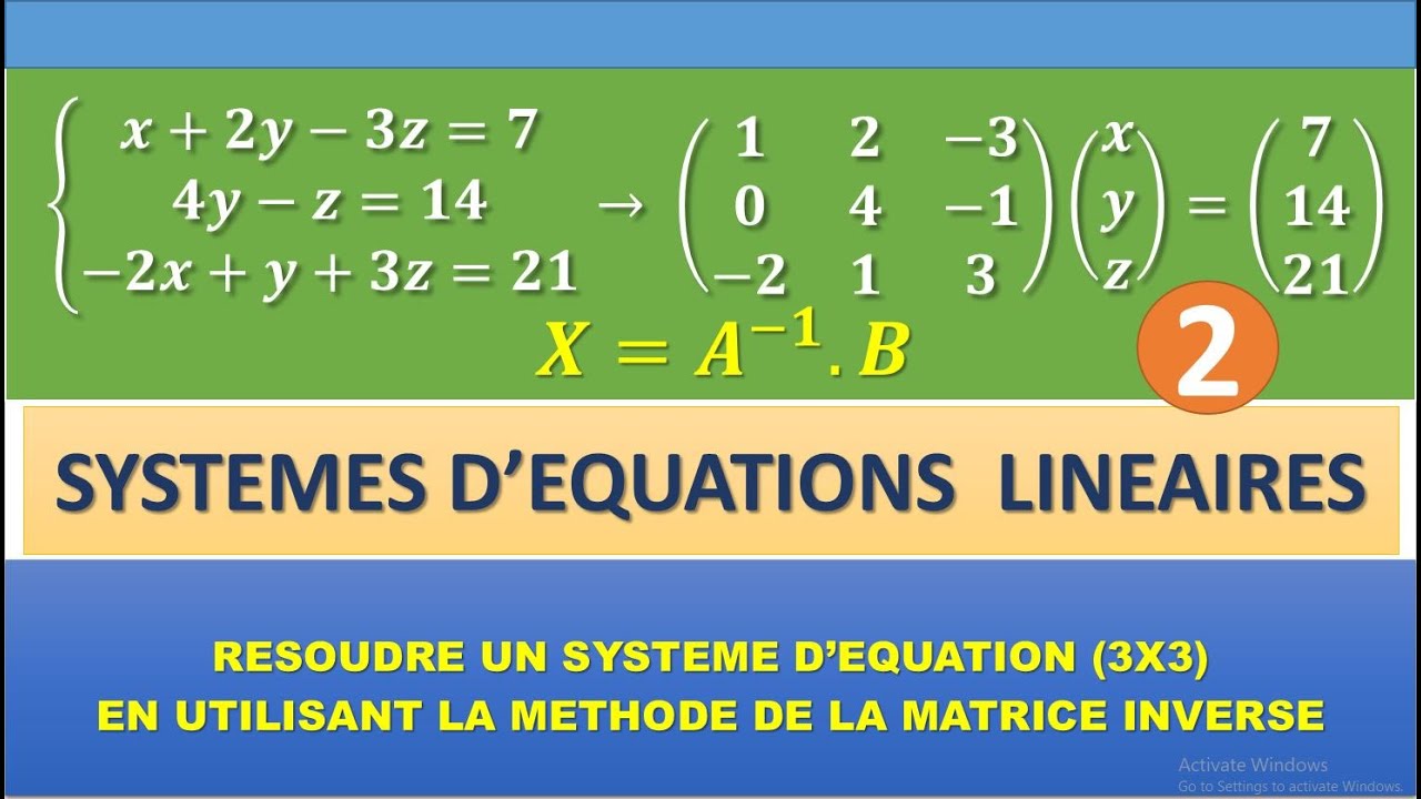 RESOUDRE UN SYSTEME D'EQUATION 3x3 PAR LA METHODE MATRICE INVERSE