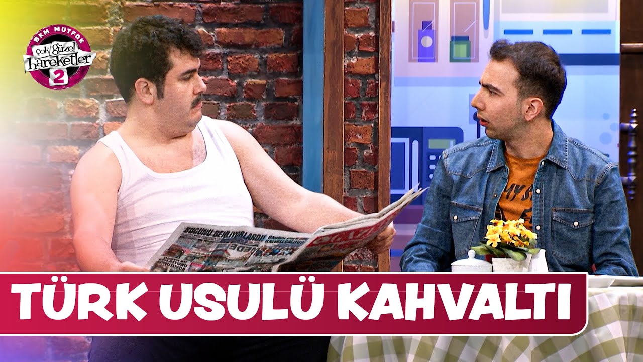 Türk Usulü Kahvaltı | Çok Güzel Hareketler 2