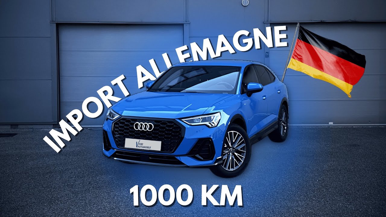 J’IMPORTE UNE AUDI D’ALLEMAGNE (1000km retour 😱)