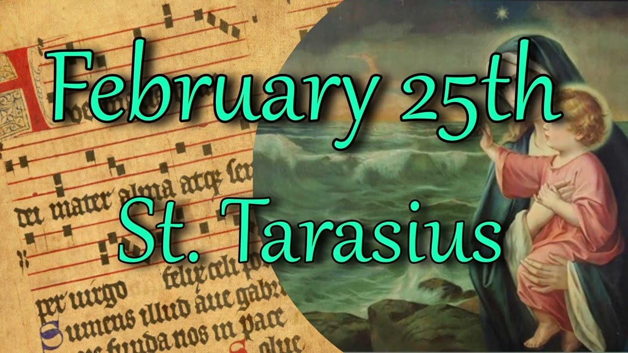 Saint of the Day - February 25th | St. Tarasius
