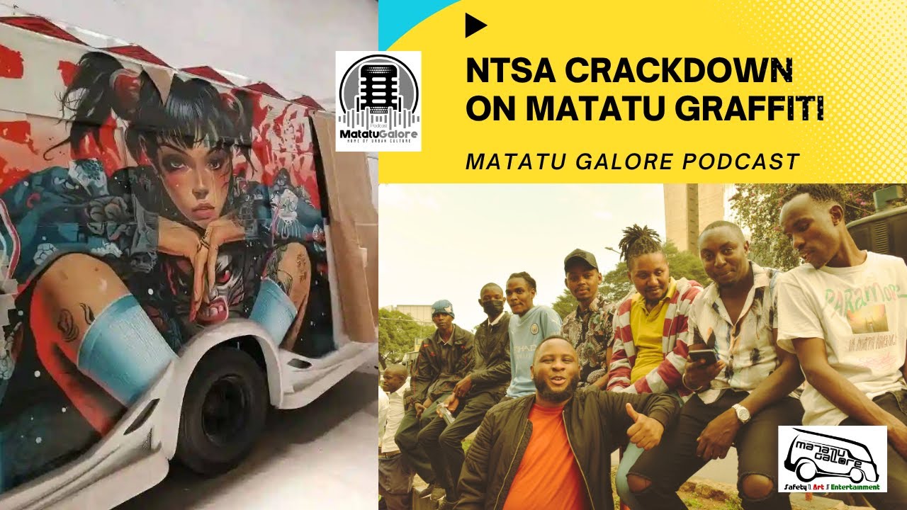 NTSA CRACKDOWN ON MATATU GRAFFITI 2025 | MATATU GALORE PODCAST