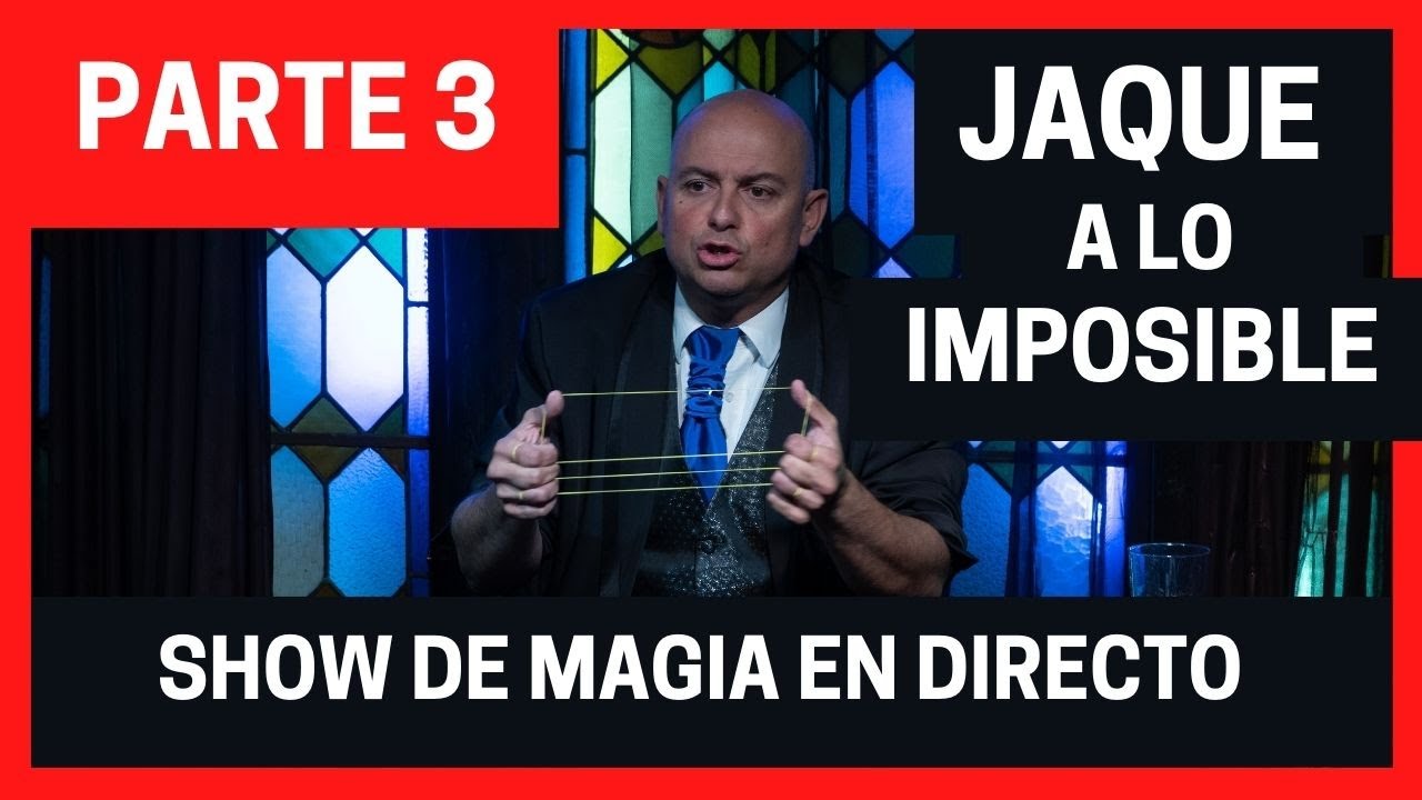 🎪#3 MAGIA con [Gomas Elásticas] 🎩💥 SHOW de MAGIA en DIRECTO (Parte #3) - 😉👍  JAQUE a lo IMPOSIBLE