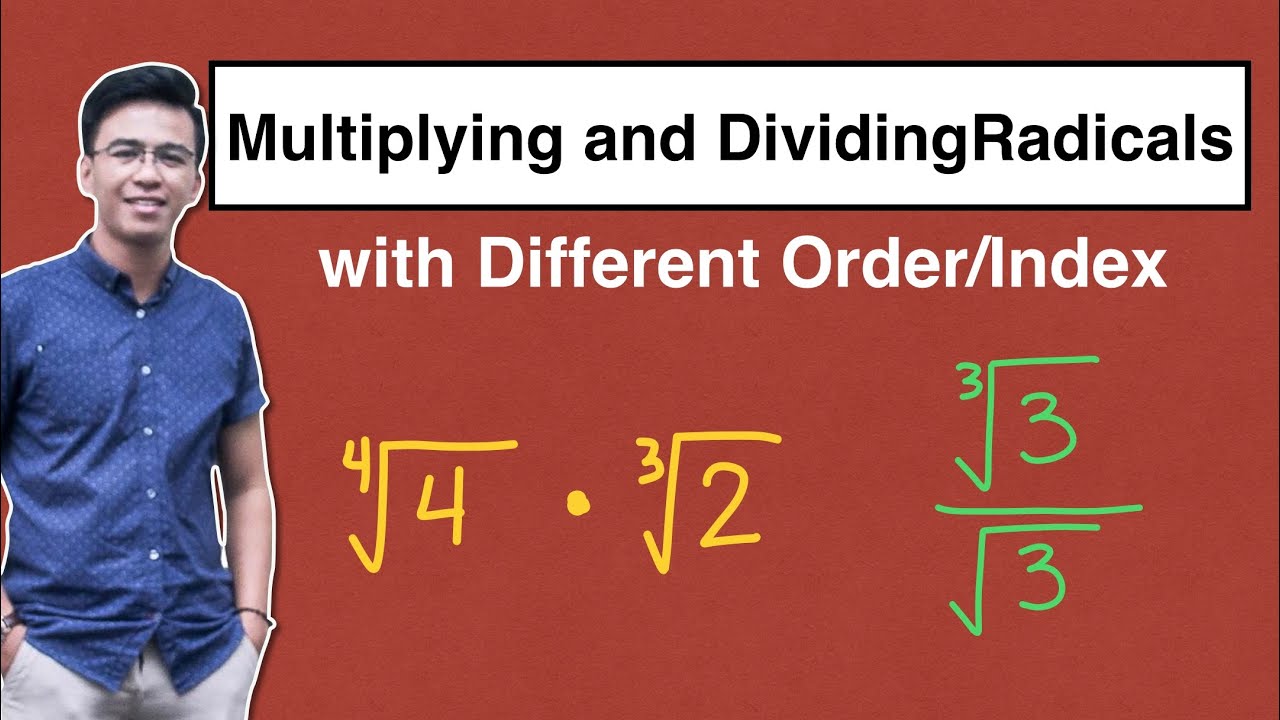How to Multiply and Divide Radicals with Different Order / Index?
