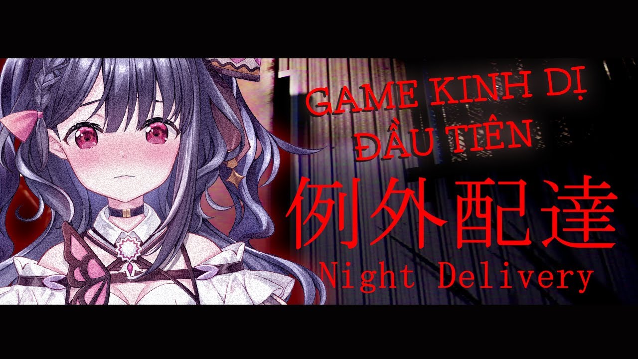 Vtuber sợ ma nhưng vì nghèo phải đi làm shiper đêm| NIGHT DELIVERY | NIKA LINH LAN