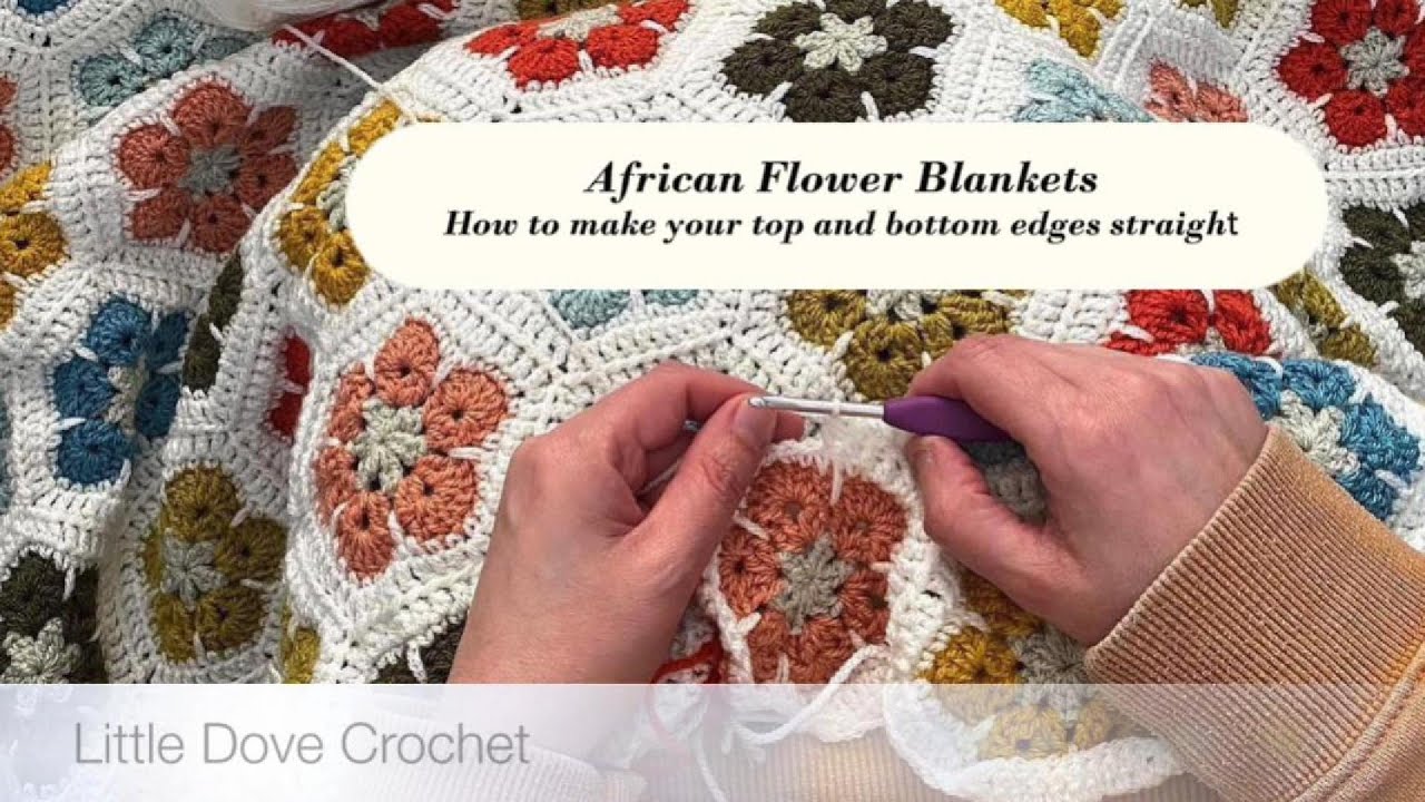 African Flower Blankets - How to make your edges straight | @LittleDoveCrochet